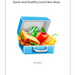 Quick and Healthy Lunch Box Ideas